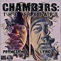 Lyric x PrymeTyme - Chambers (The FixTape)
