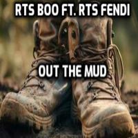 RTS Boo ft. RTS Fendi - Out The Mud