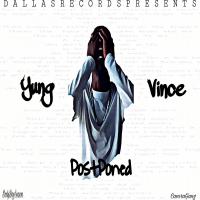 Yung Vince - PostPoned