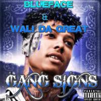 Blueface & Wali Da Great - Gang Signs