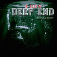 B-Slew @therealbslew - Deep End