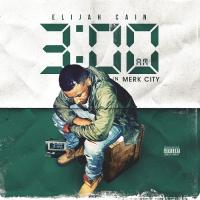 Elijah Cain - 3 A.M. In Merk City Hosted by DJ ASAP
