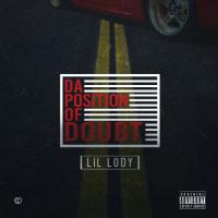 Lil Lody-Da Position Of Doubt