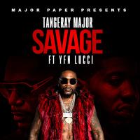 Tangeray Major - Savage ft YFN Lucci @tangeray_major