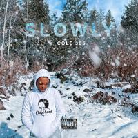 Cole365 - Slowly