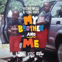 Richie Wess & Yung Dred - My Brother Me