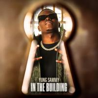 YUNG SAMMY - In The Building