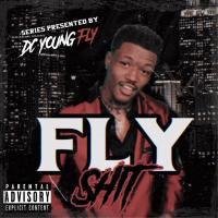Fly Shit Presented By DC Young Fly