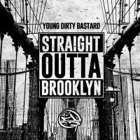 Young Dirty Bastard - Straight Outta Brooklyn