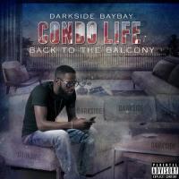 Darkside BayBay - Condo Life back To The Balcony