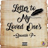 Spanish P @Spanish_p_baby - Letter To My Loved Ones