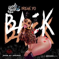 GoodLook - Break Yo Back