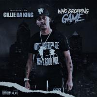 WHO DROPPING GAME VOL 6 PRESENTED BY GILLIE DA KID