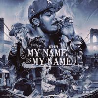 Rx Papi - My Name Is My Name