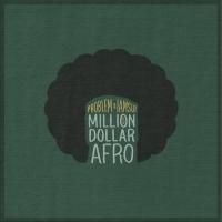 Problem & IamSu! - Million Dollar Afro
