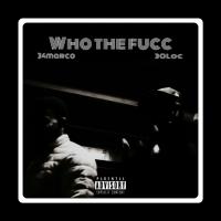 34Marco @Real34marco - Who The Fucc