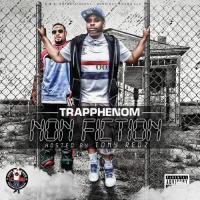 TrapPhenom - NonFiction Hosted By Tony Redz