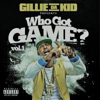 WHO DROPPING GAME VOL 2 PRESENTED BY GILLIE DA KID
