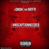 D Dash & Chaz Gotti - #NoCaptionNeeded