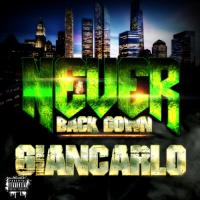 GianCarlo - NEVER BACK DOWN