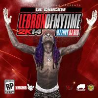 Lil Chuckee - Lebron Of My Time (Hosted By DJ Envy)