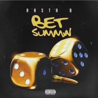 Rasta B- Bet Something