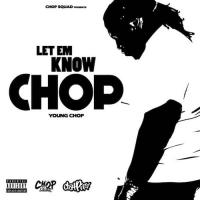 Young Chop - Let Em Know Chop