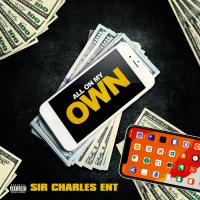 Sir Charles Ent. - All On My Own