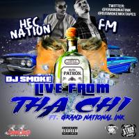 DJ Smoke Presents: Live From Tha Chi Hosted by Grand National Ink