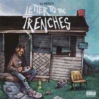 Lil Mexico - Letter To The Trenches