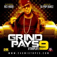 Ace Hood & DJ Pop Dukez - Grind Pays 9 #TrapLife