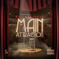 The Main Attraction (Hosted by DJ Smallz)