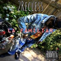 2Recless : LA FAMILIA