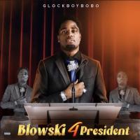 Glockboybobo - Blowski 4 President