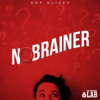 Shy Glizzy - No Brainer 2011