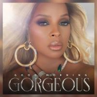 Mary J. Blige - Good Morning Gorgeous