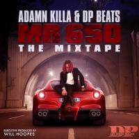 Adamn Killa & DP Beats - Mr. 650 The Mixtape