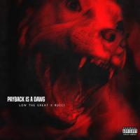 Low the Great, Rucci - Payback Is a Dawg