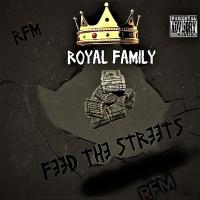 Royal Family-Feed The Streets