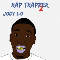 Jody Lo - Rap Trapper 2