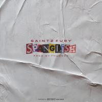 Saintz Fury @saucybone - SPANGLISH