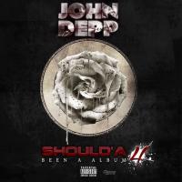 John Depp - Should'a Been An Album 4