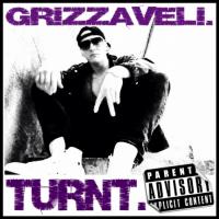 Check Out Grizzaveli - #Turnt