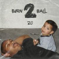Zo - Born 2 Ball