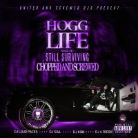 Hogg Life 2: Still Surviving (Chopped & Screwed)