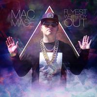 Mac Mase - Flyest Whiteboy Out