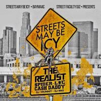 SpiderLoc & Cash Daddy - Streets May Be Icy The Realist