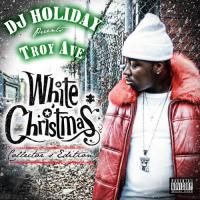 Troy Ave - White Christmas (Hosted By DJ Holiday)