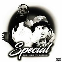 Cash Kidd - Special (feat. OhGeesy) 