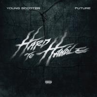 Young Scooter, Future - Hard To Handle